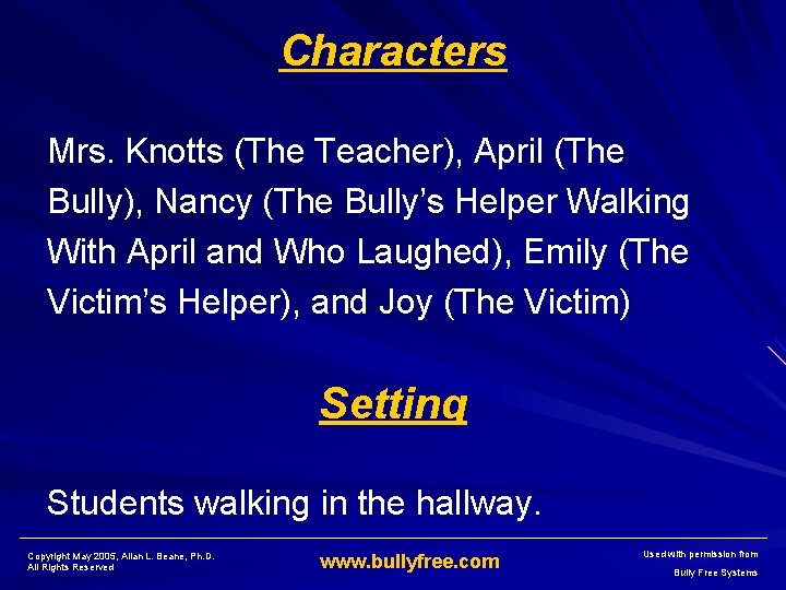 Characters Mrs. Knotts (The Teacher), April (The Bully), Nancy (The Bully’s Helper Walking With