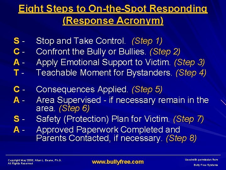 Eight Steps to On-the-Spot Responding (Response Acronym) SCAT- Stop and Take Control. (Step 1)