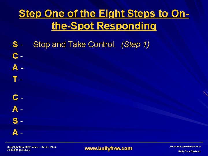 Step One of the Eight Steps to Onthe-Spot Responding SCAT- Stop and Take Control.