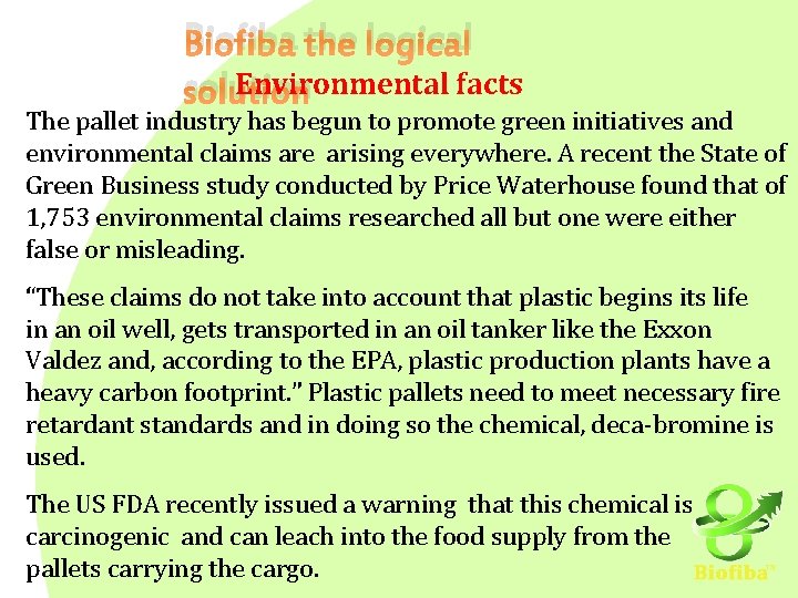 Biofiba the logical Environmental facts solution The pallet industry has begun to promote green