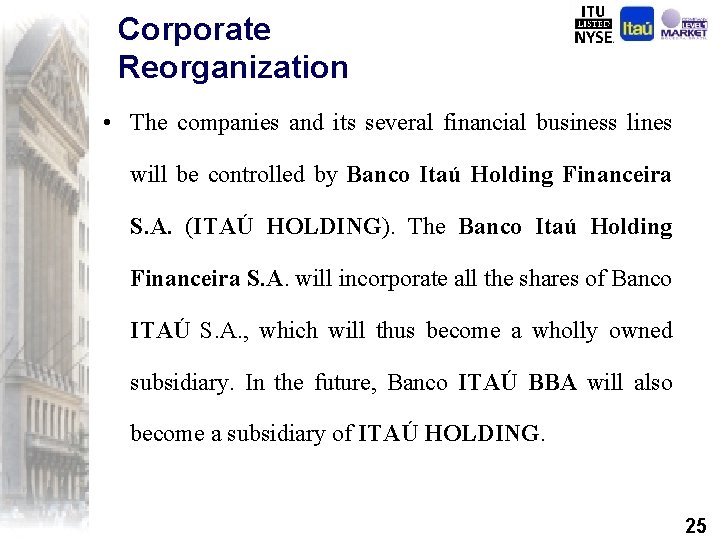 Corporate Reorganization • The companies and its several financial business lines will be controlled