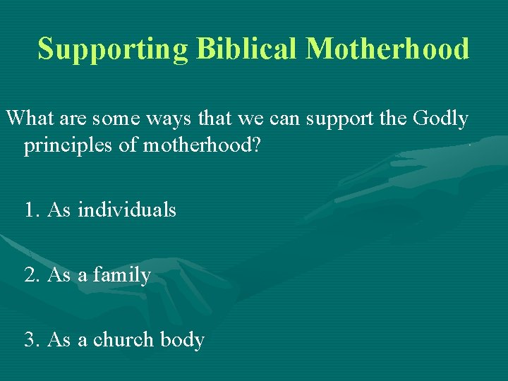 Supporting Biblical Motherhood What are some ways that we can support the Godly principles