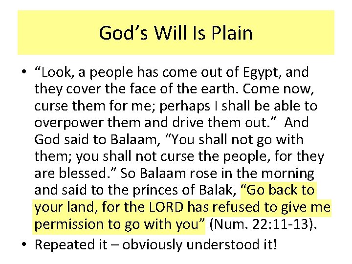 God’s Will Is Plain • “Look, a people has come out of Egypt, and