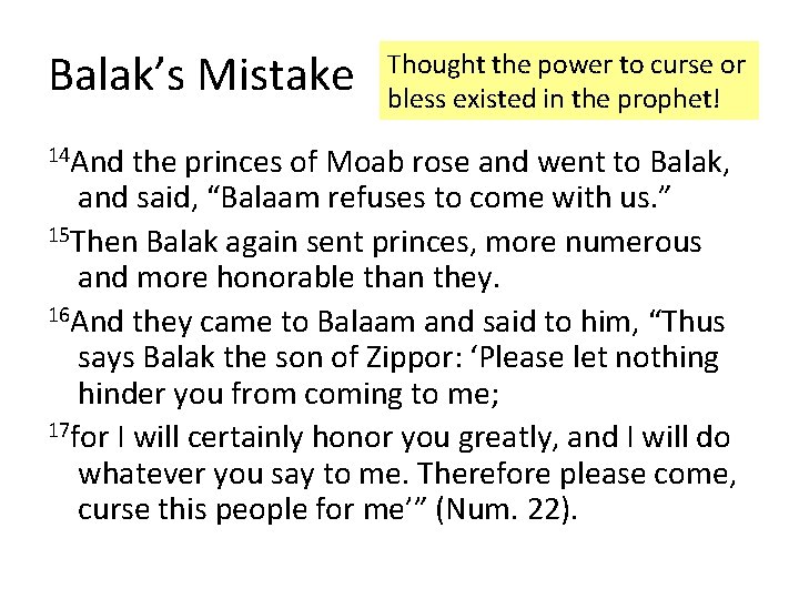 Balak’s Mistake 14 And Thought the power to curse or bless existed in the