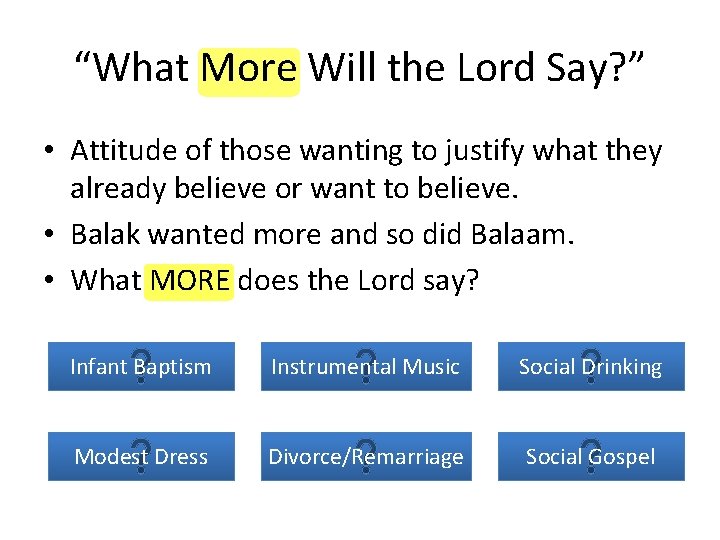 “What More Will the Lord Say? ” • Attitude of those wanting to justify