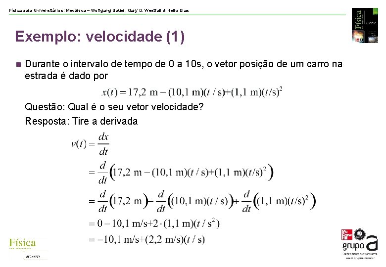 Física para Universitários: Mecânica – Wolfgang Bauer, Gary D. Westfall & Helio Dias Exemplo: