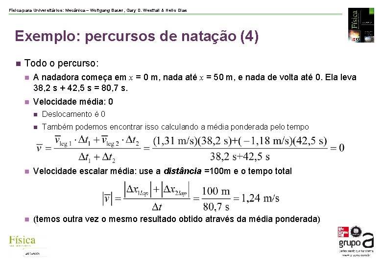 Física para Universitários: Mecânica – Wolfgang Bauer, Gary D. Westfall & Helio Dias Exemplo: