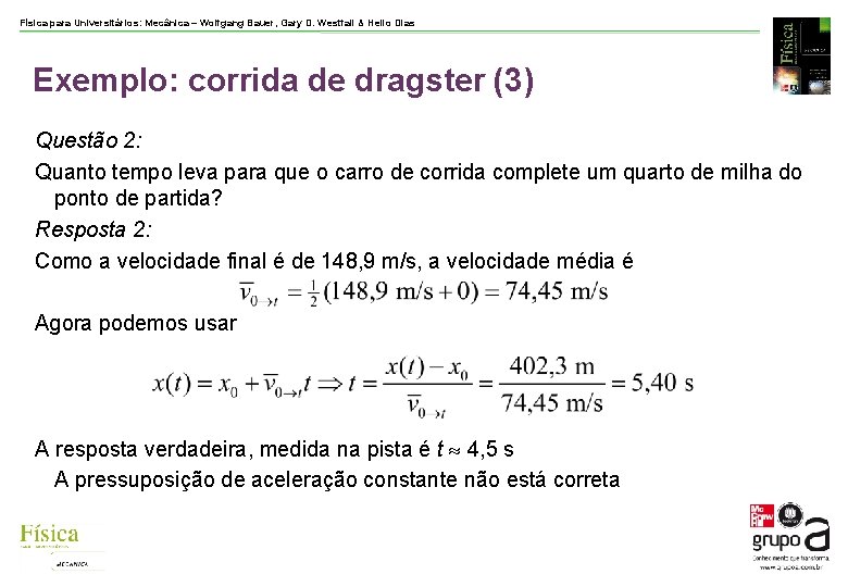 Física para Universitários: Mecânica – Wolfgang Bauer, Gary D. Westfall & Helio Dias Exemplo: