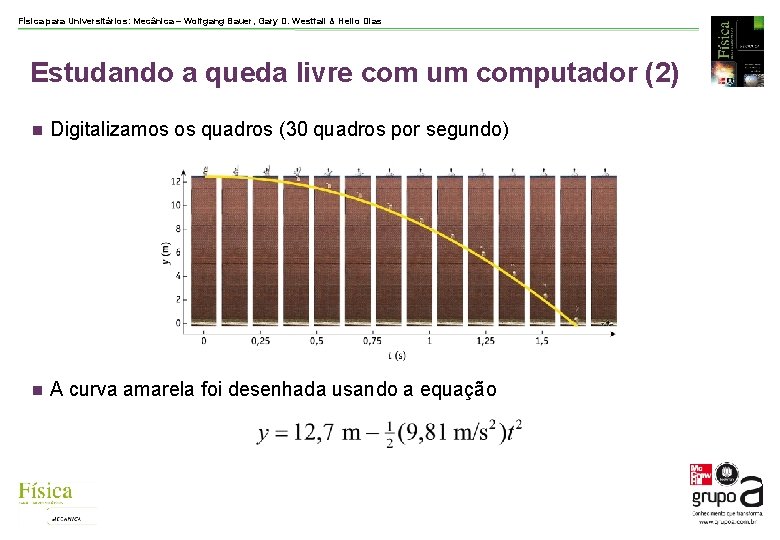 Física para Universitários: Mecânica – Wolfgang Bauer, Gary D. Westfall & Helio Dias Estudando