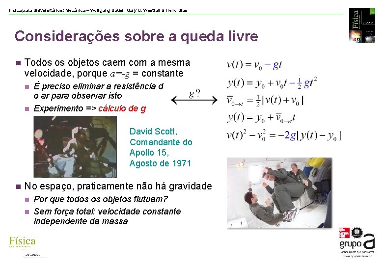 Física para Universitários: Mecânica – Wolfgang Bauer, Gary D. Westfall & Helio Dias Considerações