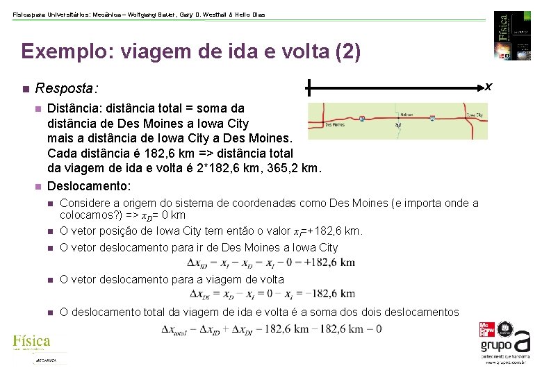 Física para Universitários: Mecânica – Wolfgang Bauer, Gary D. Westfall & Helio Dias Exemplo: