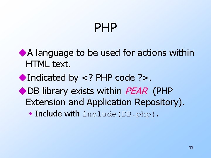 PHP u. A language to be used for actions within HTML text. u. Indicated