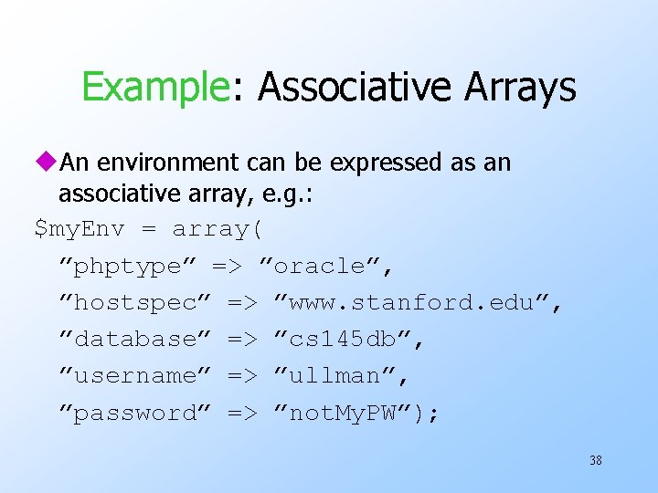 Example: Associative Arrays u. An environment can be expressed as an associative array, e.