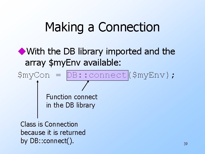 Making a Connection u. With the DB library imported and the array $my. Env
