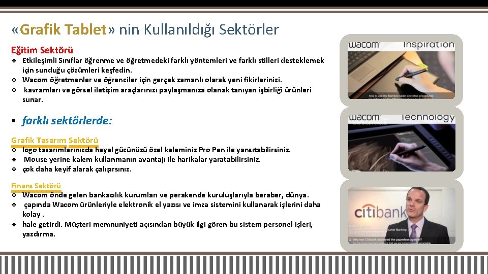  «Grafik Tablet» nin Kullanıldığı Sektörler Eğitim Sektörü Etkileşimli Sınıflar öğrenme ve öğretmedeki farklı