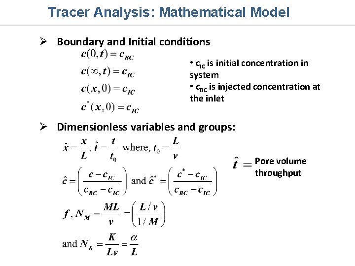 Tracer Analysis: Mathematical Model Ø Boundary and Initial conditions • c. IC is initial Tracer Analysis: Mathematical Model Ø Boundary and Initial conditions • c. IC is initial