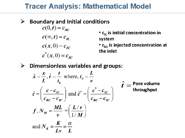 Tracer Analysis: Mathematical Model Ø Boundary and Initial conditions • c. IC is initial