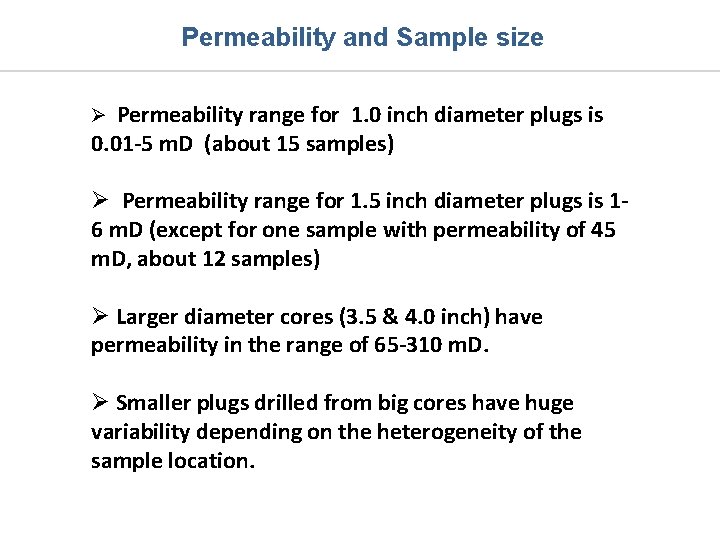 Permeability and Sample size Ø Permeability range for 1. 0 inch diameter plugs is