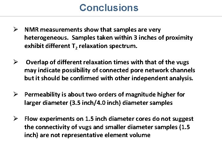 Conclusions Ø NMR measurements show that samples are very heterogeneous. Samples taken within 3