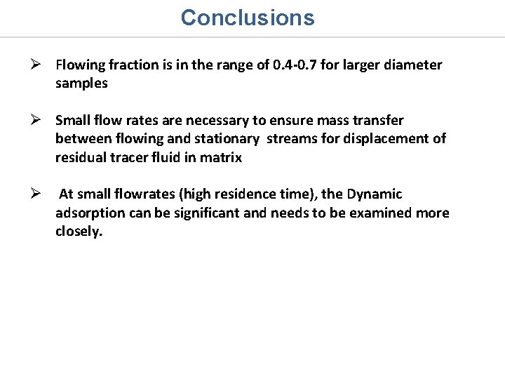 Conclusions Ø Flowing fraction is in the range of 0. 4 -0. 7 for