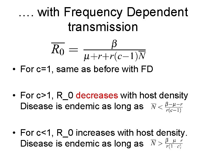 …. with Frequency Dependent transmission • For c=1, same as before with FD •