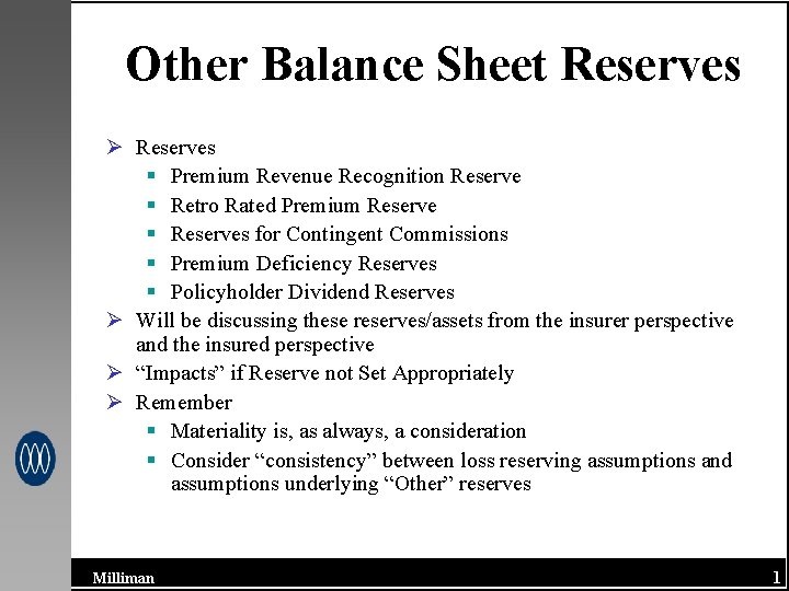 Other Balance Sheet Reserves Ø Reserves § Premium Revenue Recognition Reserve § Retro Rated