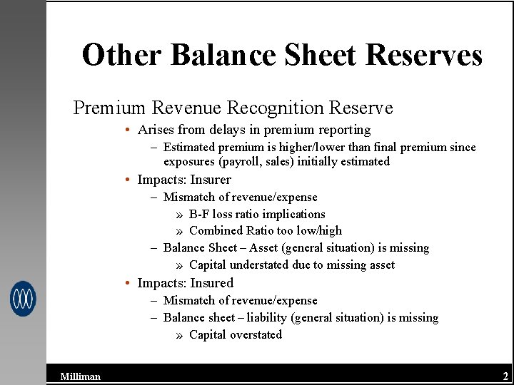 Other Balance Sheet Reserves Premium Revenue Recognition Reserve • Arises from delays in premium