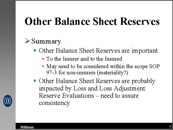 Other Balance Sheet Reserves Ø Summary § Other Balance Sheet Reserves are important •