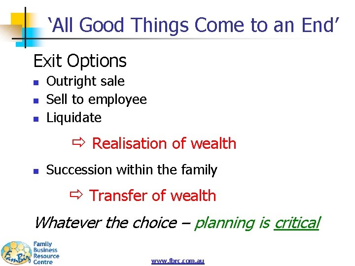 ‘All Good Things Come to an End’ Exit Options n n n Outright sale