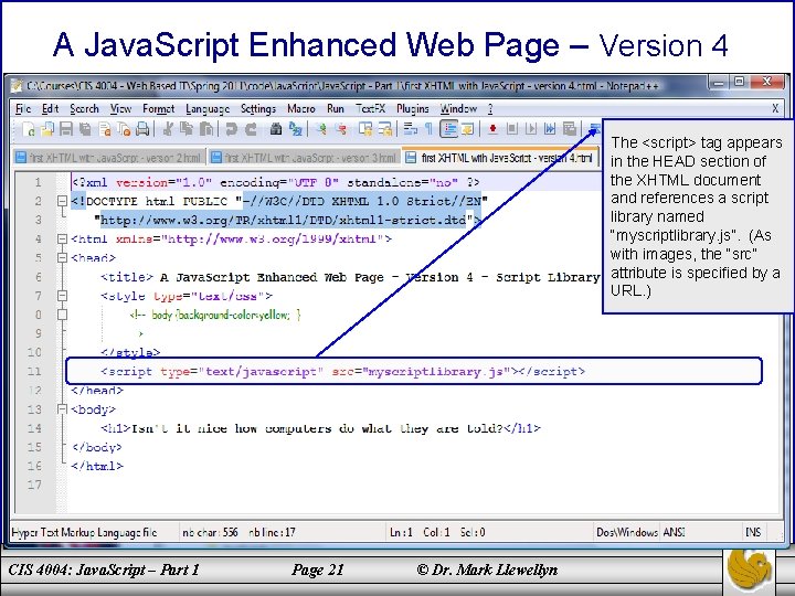 A Java. Script Enhanced Web Page – Version 4 The <script> tag appears in