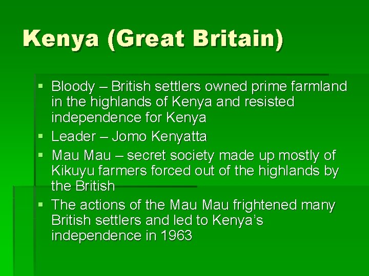 Kenya (Great Britain) § Bloody – British settlers owned prime farmland in the highlands