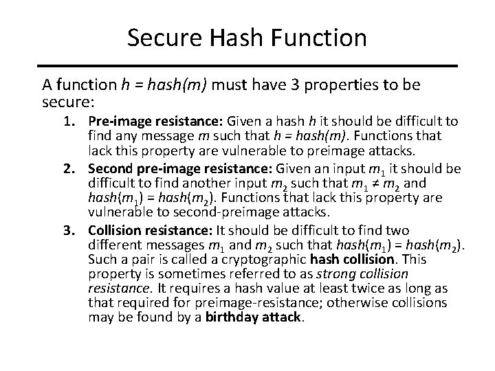 Secure Hash Function A function h = hash(m) must have 3 properties to be