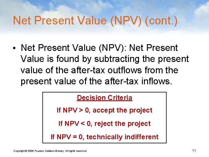 Net Present Value (NPV) (cont. ) • Net Present Value (NPV): Net Present Value