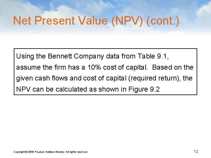 Net Present Value (NPV) (cont. ) Using the Bennett Company data from Table 9.