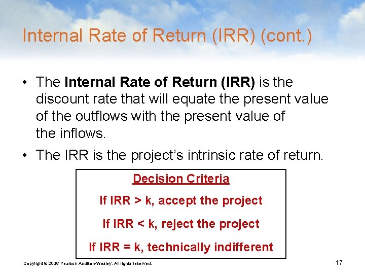 Internal Rate of Return (IRR) (cont. ) • The Internal Rate of Return (IRR)