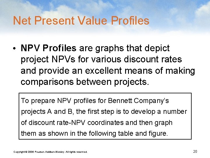 Net Present Value Profiles • NPV Profiles are graphs that depict project NPVs for