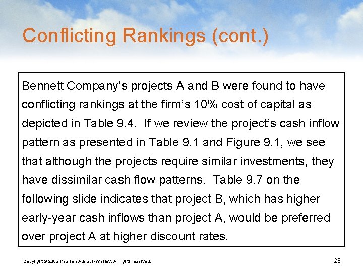 Conflicting Rankings (cont. ) Bennett Company’s projects A and B were found to have