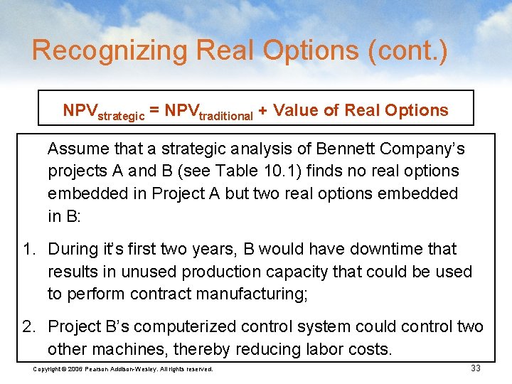 Recognizing Real Options (cont. ) NPVstrategic = NPVtraditional + Value of Real Options Assume