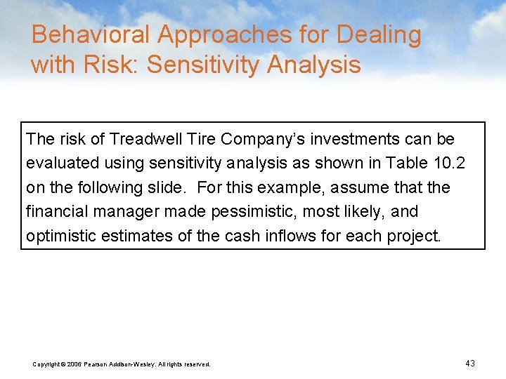 Behavioral Approaches for Dealing with Risk: Sensitivity Analysis The risk of Treadwell Tire Company’s