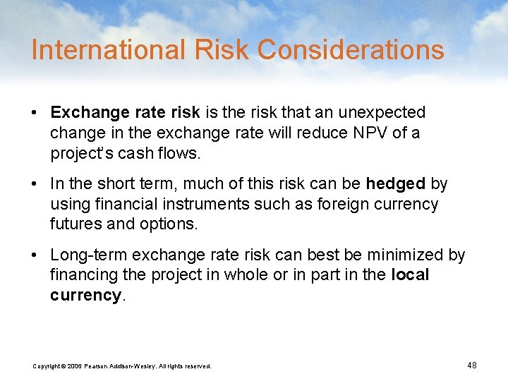 International Risk Considerations • Exchange rate risk is the risk that an unexpected change