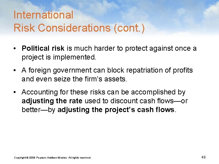 International Risk Considerations (cont. ) • Political risk is much harder to protect against