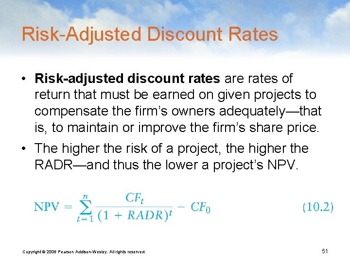 Risk-Adjusted Discount Rates • Risk-adjusted discount rates are rates of return that must be