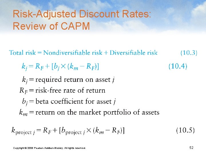 Risk-Adjusted Discount Rates: Review of CAPM Copyright © 2006 Pearson Addison-Wesley. All rights reserved.