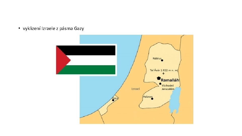 • vyklizení Izraele z pásma Gazy 