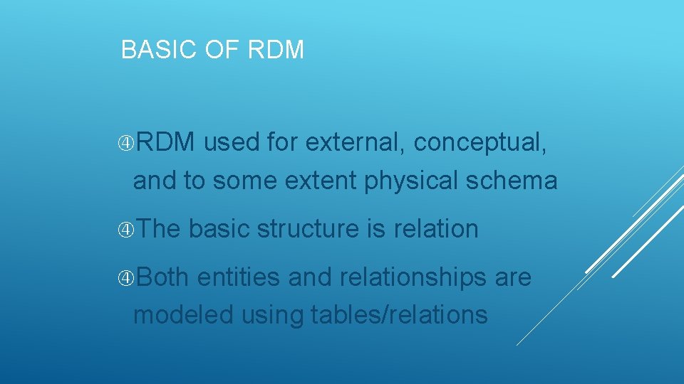BASIC OF RDM used for external, conceptual, and to some extent physical schema The
