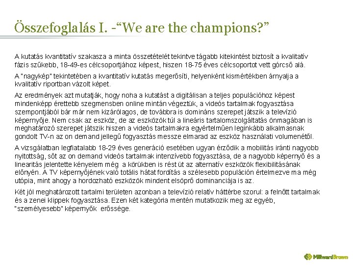 Összefoglalás I. -“We are the champions? ” A kutatás kvantitatív szakasza a minta összetételét