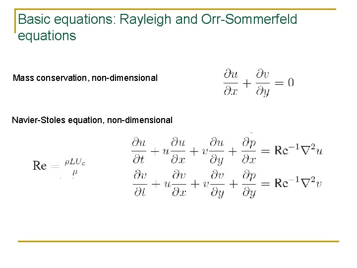 Basic equations: Rayleigh and Orr-Sommerfeld equations Mass conservation, non-dimensional Navier-Stoles equation, non-dimensional 