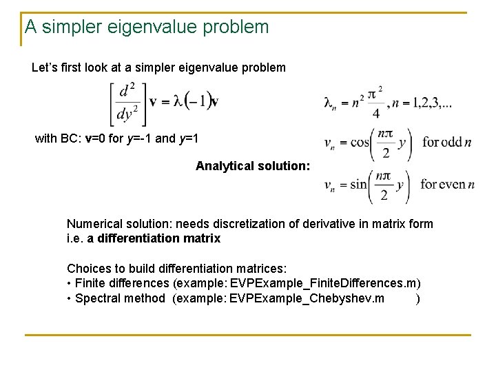 A simpler eigenvalue problem Let’s first look at a simpler eigenvalue problem with BC: