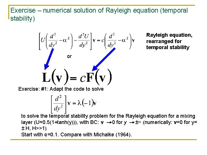 Exercise – numerical solution of Rayleigh equation (temporal stability) Rayleigh equation, rearranged for temporal