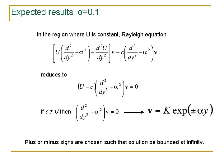 Expected results, α=0. 1 In the region where U is constant, Rayleigh equation reduces